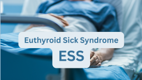 thumbnail of medium Euthyroid Sick Syndrome (ESS)